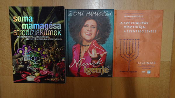 Nahmanid�sz Soma Mamag�sa - 2 Soma Mamag�s�t�l a (n�i) szexualit�sr�l + aj�nd�kk�nyv: Afrodizi�kumok, Nemek igenje + A szexualit�s misztik�ja
