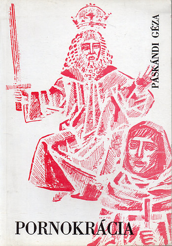 Libri Antikvár Könyv: Pornokrácia (Páskándi Géza) - 1990, 590Ft