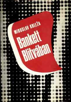 Miroslav Krleza - Bankett Blitvában