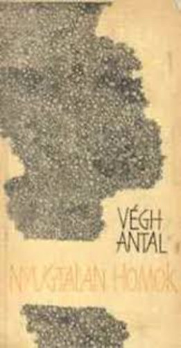 Vgh Antal - Nyugtalan homok