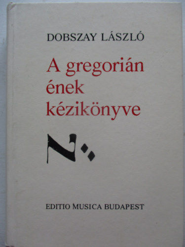 Dobszay Lszl - A gregorin nek kziknyve