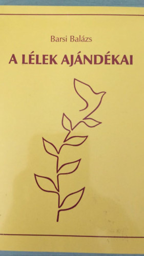 Barsi Balázs - A lélek ajándékai
