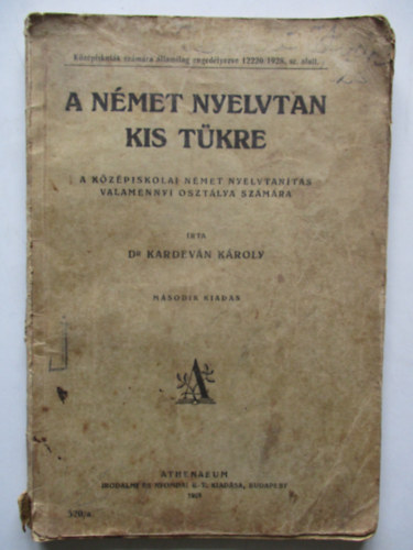 Dr. Kardev�n K�roly - A n�met nyelvtan kis t�kre-A k�z�piskolai n�met nyelvtan�t�s...
