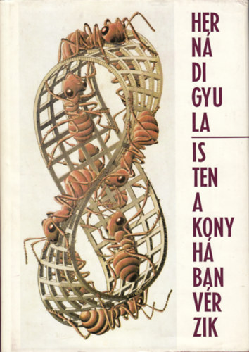 Hernádi Gyula - Isten a konyhában vérzik - válogatott versek