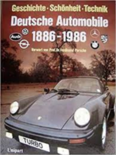 Deutsche Automobile 1886 - 1986. Geschichte - Schnheit - Technik