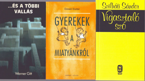 Dizseri Eszter, Szilh�ti S�ndor Werner Gitt - 3 db vall�sos k�nyv: ... �s a t�bbi vall�s + Gyerekek a miaty�nkr�l + Vigasztal� sz�