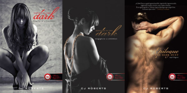 C. J. Roberts - A sötét páros 1-3. (Captive in the Dark - Fogoly a sötétben, Seduced in the Dark - Megigézve a sötétben, Epilogue - Epilógus)