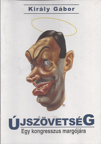 Kirly Gbor - jszvetsg- Egy kongresszus margjra
