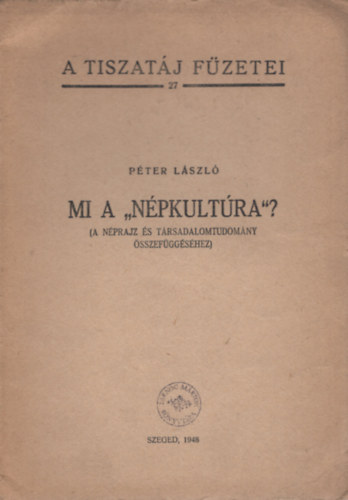 Pter Lszl - Mi a "npkultra"? (A tiszatj fzetei 27)