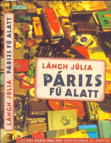 Lángh Júlia - Párizs fű alatt