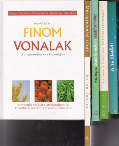 5 db knyv fogykra tmban:Somodi:Finom vonalak + A Te leted! Sztrok ditja+ l telek az egszsgrt + Cscsformbasn. Alakformls + Mregtalant krk