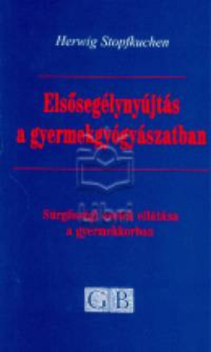 Dr. Herwig Stopfkuchen - Elsősegélynyújtás a gyermekgyógyászatban