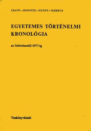 Gunst P�ter Csat� Tam�s - Egyetemes t�rt�nelmi kronol�gia I-II.