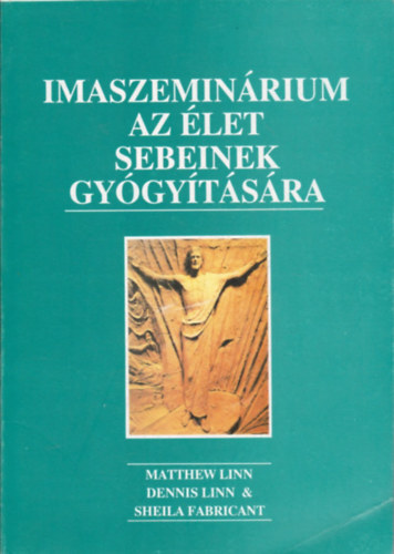 Matthew-Fabricant, Sheila Linn - Imaszeminrium az let sebeinek gygytsra