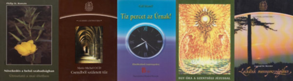 Gál József, P. Mateo, Marie-Michel OCD, Philip St. Romain Conrad Demeester - 5 db könyv keresztény elmélkedőktől: Lelkünk mennyországában + Tíz percet az Úrnak! - Elmélkedések vasárnapokra + Egy óra a szentségi Jézussal + Csendből született tűz - A Kármel ima- és istentapasztalata + Növekedés a belső s