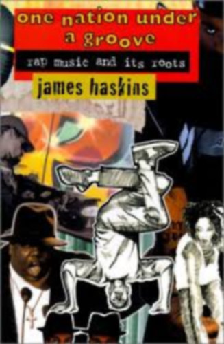 James Haskins - One nation under a groove - rap music and its roots