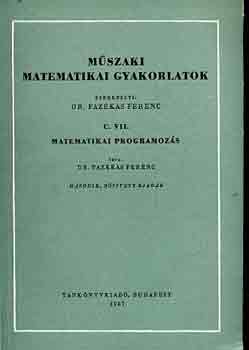Dr. Fazekas Ferenc - Mszaki matematikai gyakorlatok C. VII.: Matematikai programozs