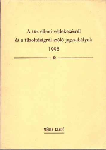 sszelltotta Dr. Jo Blint - A tz elleni vdekezsrl s a tzoltsgrl szl jogszablyok 1992