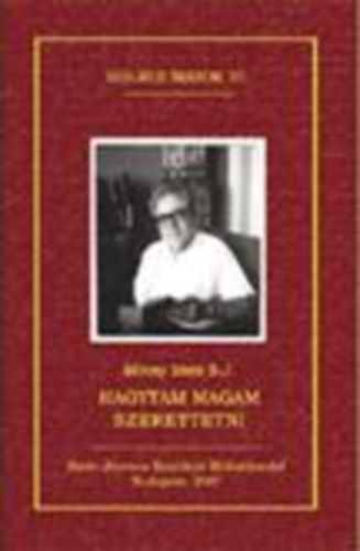 Mcsy Imre S. J. - Hagytam magam szerettetni