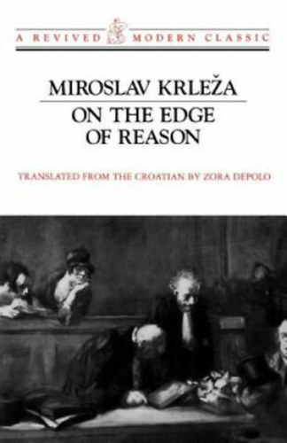 Miroslav Krleza - On the Edge of Reason