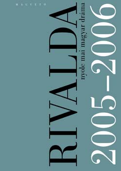 Rivalda 2005-2006 - Nyolc mai magyar drma
