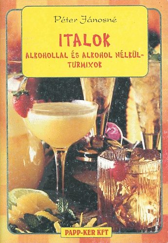 Pter Jnosn - Italok alkohollal s alkohol nlkl - turmixok