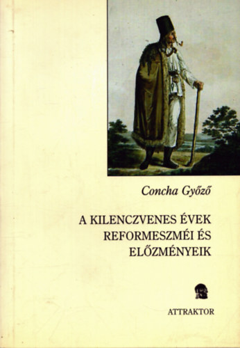 Concha Gyz - A kilenczvenes vek reformeszmi s elzmnyeik