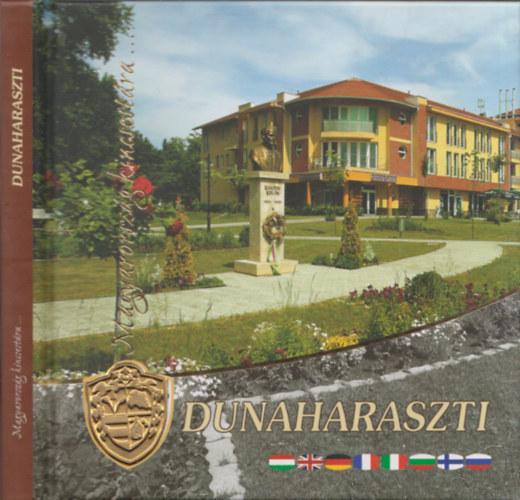Pup Norbert (szerk.) - Dunaharaszti - Magyarorsz�g kincsest�ra CD mell�klettel (f�mplakettel)