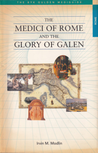 Irvin M. Modlin - The Medici of Rome and The Glory of Galen