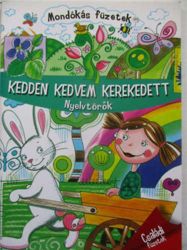 Kedden kedvem kerekedett - Nyelvt�r�k - Mond�k�s f�zetek