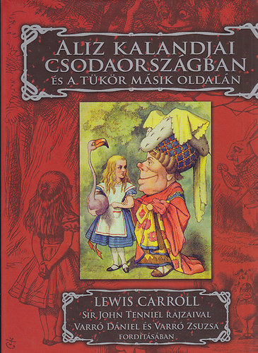 Lewis Carroll - Aliz kalandjai Csodaorszgban s a tkr msik oldaln