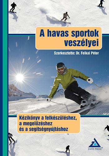 A havas sportok veszélyei - Kézikönyv a felkészüléshez, megelőzéshez és segítségnyújtáshoz