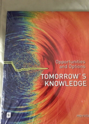 Opportunities and options tomorrow's knowledge