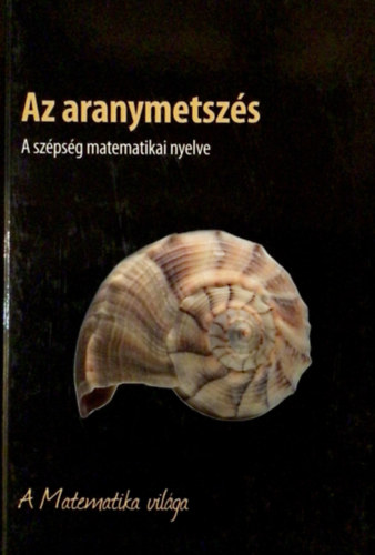 Fernando Corbalán - Az aranymetszés - A szépség matematikai nyelve