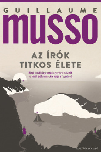 Guillaume Musso - Az írók titkos élete