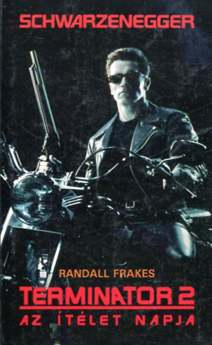 Randall Frakes - Terminator 2. - AZ �T�LET NAPJA