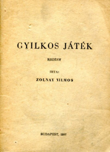 Zolnay Vilmos - Gyilkos j�t�k (Vas�rnapi Reg�nyek)