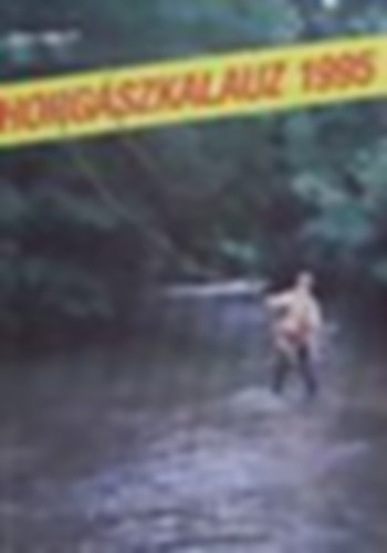 Szalay Ferenc (szerk.) - 3 db Horg�szkalauz: 1995 - 1997 - 1998