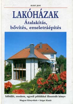 Kurt Jeni - Lakóházak - Átalakítás, bővítés, emeletráépítés