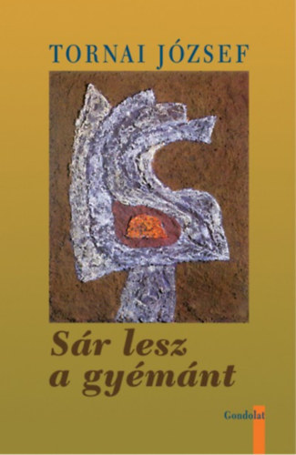 Tornai József - Sár lesz a gyémánt