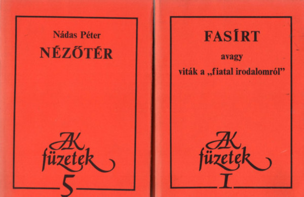 D�rczy P�ter, N�das P�ter - 2 db AK f�zetek: Fas�rt avagy vit�k a "fiatal irodalomr�l "  I. + N�z�t�r 5.