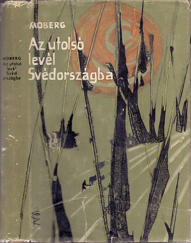 Vilhelm Moberg - Az utols levl Svdorszgba