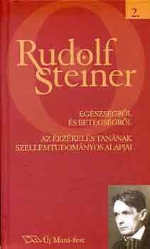 Rudolf Steiner - Egszsgrl s betegsgrl-Az rzkels tannak szellemtudomnyos...