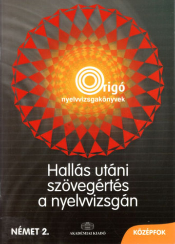 Antal M�ria - Hall�s ut�ni sz�veg�rt�s a nyelvvizsg�n - k�z�pfok n�met 2. CD mell�klettel