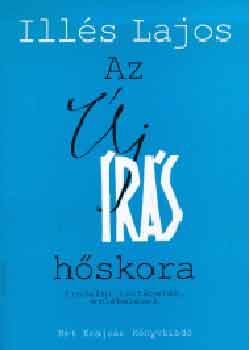 Ills Lajos - Az j rs hskora - Irodalmi trtnetek, emlkezsek