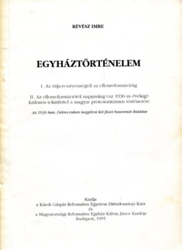 Rvsz Imre - Egyhztrtnelem I-II. (Egybektve)