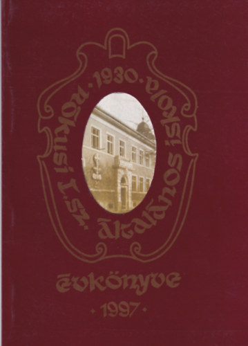 dr. Kkai Gyula Baricz Zsoltn - A Rkusi 1. sz. ltalnos Iskola vknyve 1996/97 Szeged