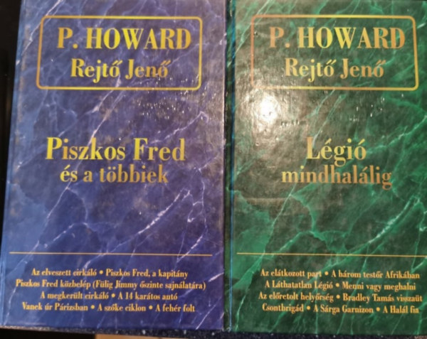 P. Howard (Rejtő Jenő) - Piszkos Fred és a többiek+Légió mindhalálig 2db