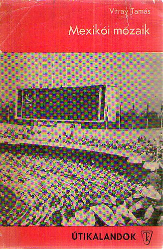 Vitray Tamás - Mexikói mozaik