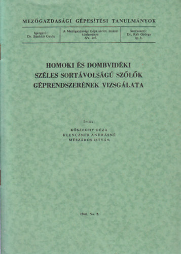 Klenczner Andrsn, Mszr Istvn Kszeghy Gza - Homoki s dombvidki szles sortvolsg szlk gprendszernek vizsglata